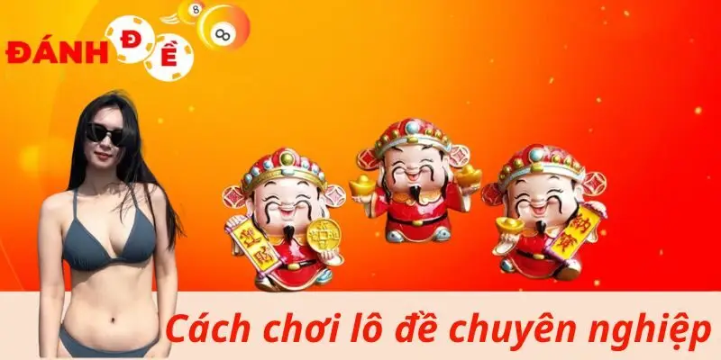 Cách Chơi Lô Đề Chuyên Nghiệp Tại Trang Đánh Đề Online