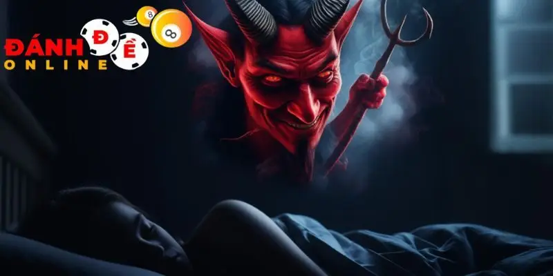 Những con số may mắn khi mơ thấy ma quỷ