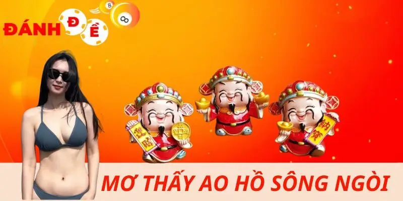 Mơ Thấy Ao Hồ Sông Ngòi – Điềm Báo Về Những Con Số Nào?